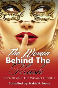 Cover image for The Woman Behind the Mask: Identifying the Woman Hidden