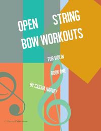 Cover image for Open String Bow Workouts for Violin, Book One