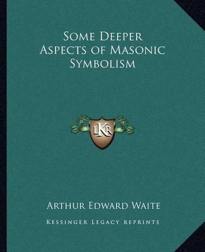 Cover image for Some Deeper Aspects of Masonic Symbolism