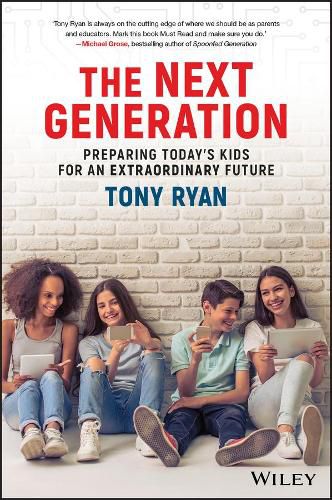 Cover image for The Next Generation - Preparing Today's Kids For An Extraordinary Future