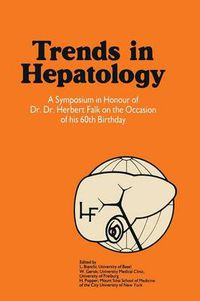 Cover image for Trends in Hepatology: A Symposium in Honour of Dr. Dr. Herbert Falk on the Occasion of his 60th Birthday