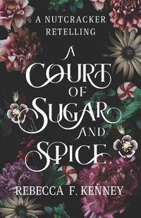 Cover image for A Court of Sugar and Spice
