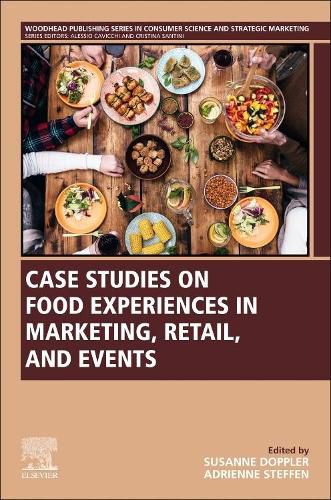 Cover image for Case Studies on Food Experiences in Marketing, Retail, and Events