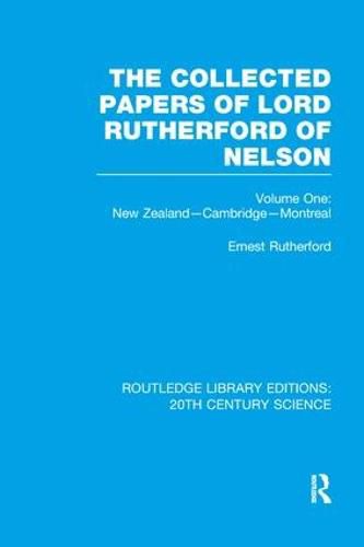 Cover image for The Collected Papers of Lord Rutherford of Nelson: Volume 1