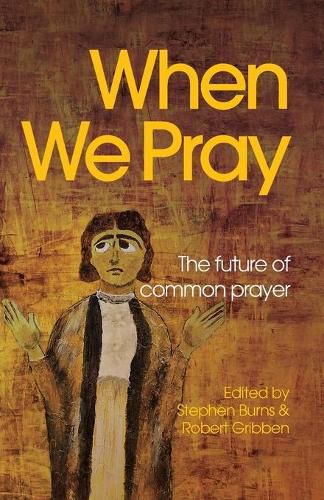 Cover image for When We Pray: The Future of Common Prayer