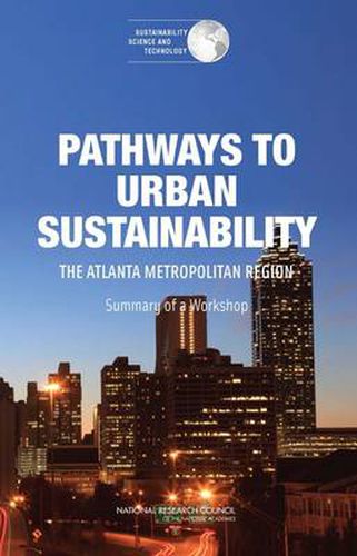 Pathways to Urban Sustainability: Lessons from the Atlanta Metropolitan Region: Summary of a Workshop