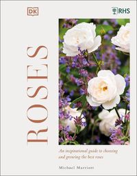 Cover image for RHS Roses: An Inspirational Guide to Choosing and Growing the Best Roses