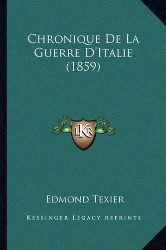 Cover image for Chronique de La Guerre D'Italie (1859)