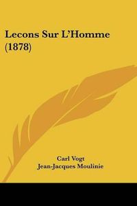 Cover image for Lecons Sur L'Homme (1878)