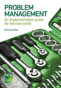 Cover image for Problem Management: An implementation guide for the real world