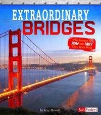 Cover image for Extraordinary Bridges: the Science of How and Why They Were Built (Exceptional Engineering)
