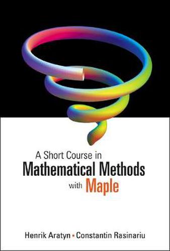 Cover image for Short Course In Mathematical Methods With Maple, A