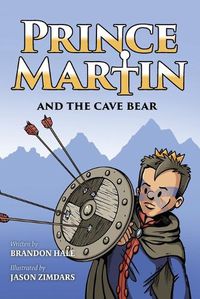 Cover image for Prince Martin and the Cave Bear: Two Kids, Colossal Courage, and a Classic Quest (Grayscale Art Edition)