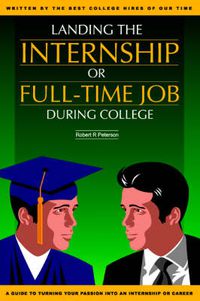 Cover image for Landing the Internship or Full-Time Job During College