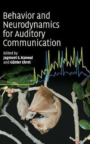 Cover image for Behaviour and Neurodynamics for Auditory Communication