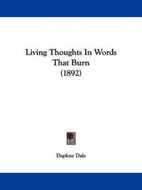 Cover image for Living Thoughts in Words That Burn (1892)
