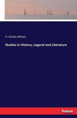 Cover image for Studies in History, Legend and Literature