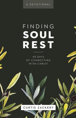 Cover image for Finding Soul Rest: 40 Days of Connecting with Christ: A Devotional