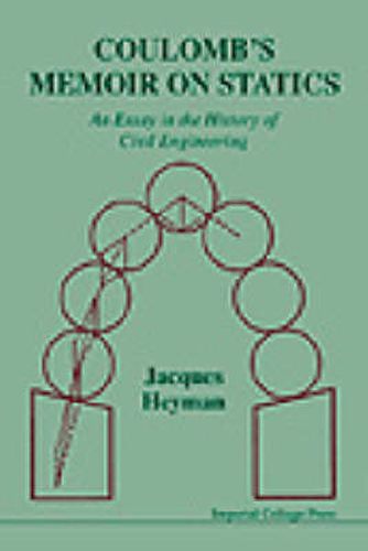 Cover image for Coulomb's Memoir On Statics: An Essay In The History Of Civil Engineering