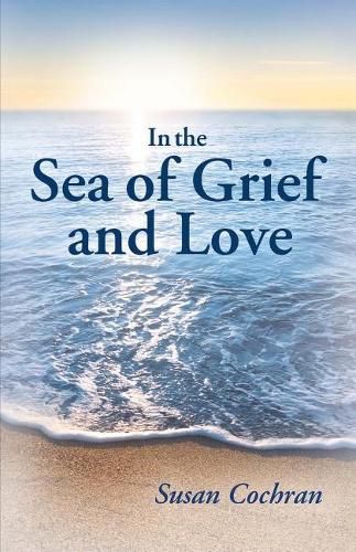 Cover image for In the Sea of Grief and Love