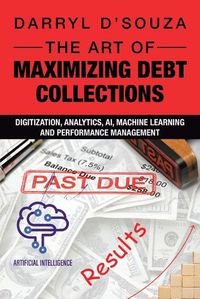 Cover image for The Art of Maximizing Debt Collections