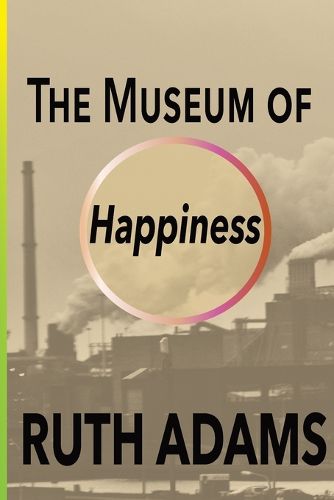 Cover image for The Museum of Happiness