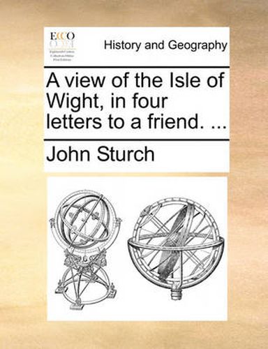 Cover image for A View of the Isle of Wight, in Four Letters to a Friend. ...