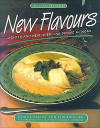 Cover image for New Flavours: Lighter and Healthier Fine Dining at Home