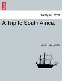 Cover image for A Trip to South Africa.