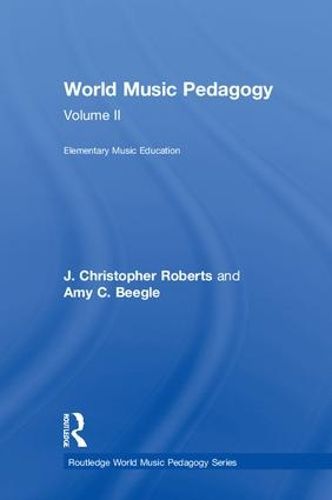 Cover image for World Music Pedagogy: Elementary Music Education