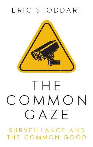 Cover image for The Common Gaze: Surveillance and the Common Good