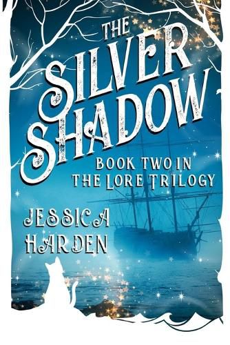 Cover image for Silver Shadow Book Two In The Lore Trilogy