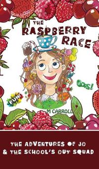 Cover image for The Raspberry Race: The Adventures of Jo & the School's Out Squad