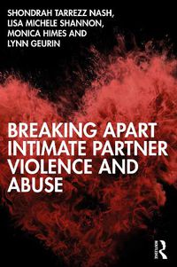 Cover image for Breaking Apart Intimate Partner Violence and Abuse