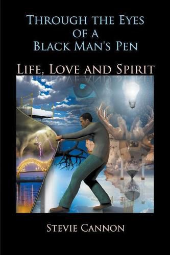 Cover image for Through the Eyes of a Black Man's Pen: Life, Love, and Spirit