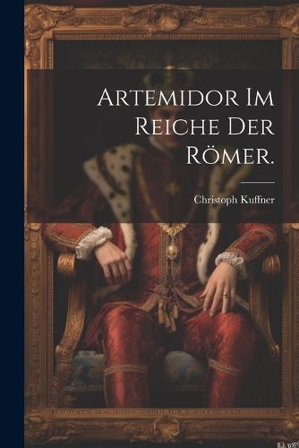 Cover image for Artemidor im Reiche der Roemer.