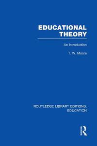 Cover image for Educational Theory (RLE Edu K): An Introduction