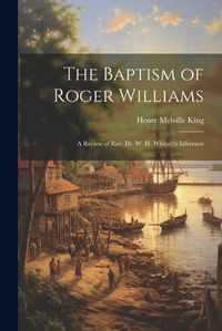 Cover image for The Baptism of Roger Williams