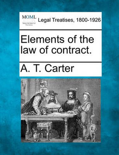 Elements of the Law of Contract.