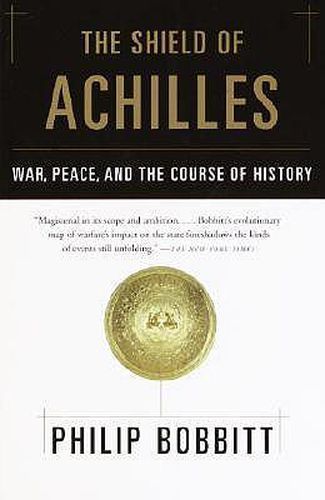 Cover image for The Shield of Achilles: War, Peace, and the Course of History
