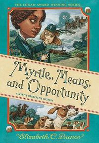 Cover image for Myrtle, Means, and Opportunity (Myrtle Hardcastle Mystery 5)