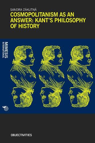 Cover image for Cosmopolitanism as an Answer: Kant's Philosophy of History