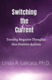 Cover image for Switching the Current - Turning Negative Thoughts into Positive Actions