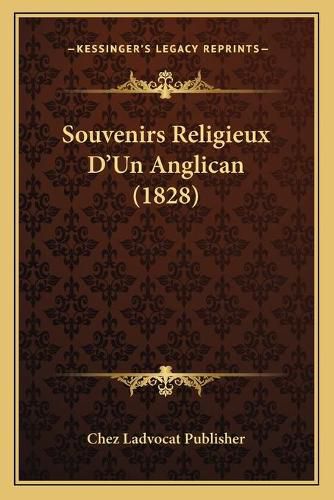 Souvenirs Religieux D'Un Anglican (1828)