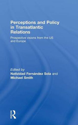 Cover image for Perceptions and Policy in Transatlantic Relations: Prospective Visions from the US and Europe