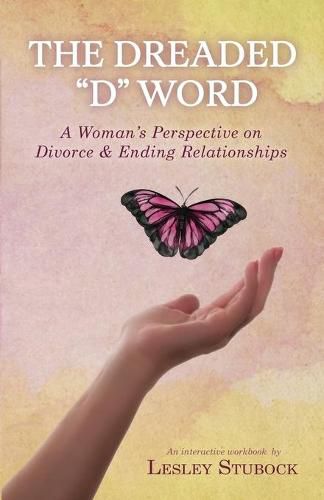 Cover image for The Dreaded D Word: A Woman's Perspective on Divorce & Relationships