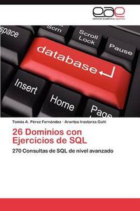 Cover image for 26 Dominios Con Ejercicios de SQL