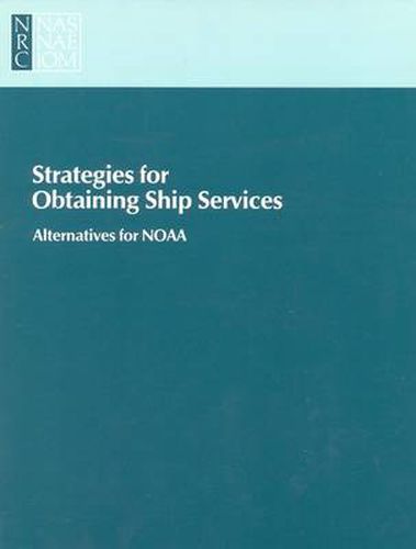 Strategies for Obtaining Ship Services: Alternatives for NOAA