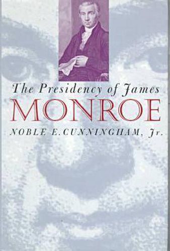 The Presidency of James Monroe