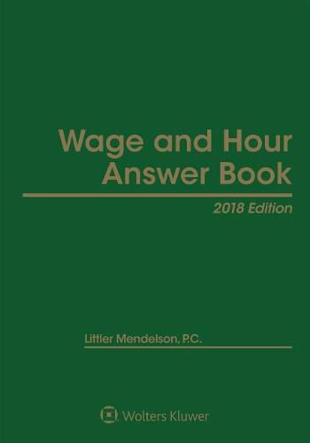 Cover image for Wage and Hour Answer Book: 2018 Edition